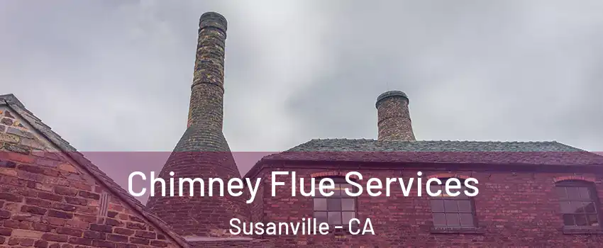  Chimney Flue Services Susanville - CA