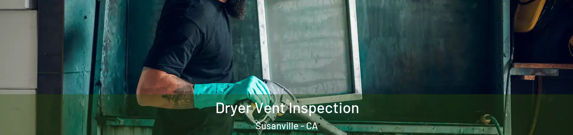  Dryer Vent Inspection Susanville - CA