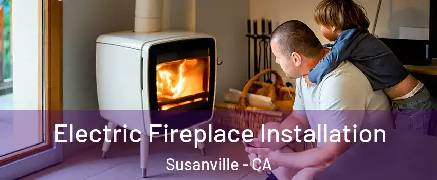  Electric Fireplace Installation Susanville - CA