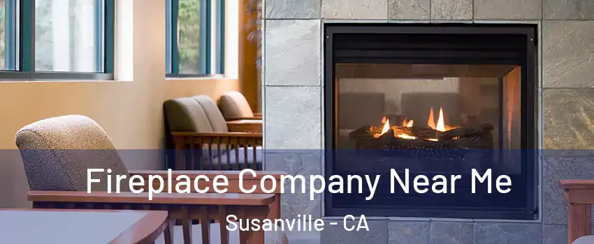  Fireplace Company Near Me Susanville - CA
