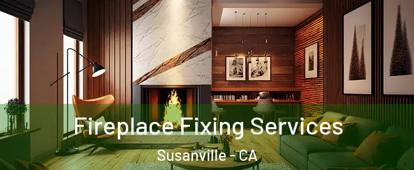  Fireplace Fixing Services Susanville - CA