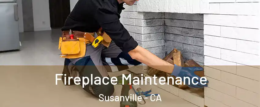  Fireplace Maintenance Susanville - CA