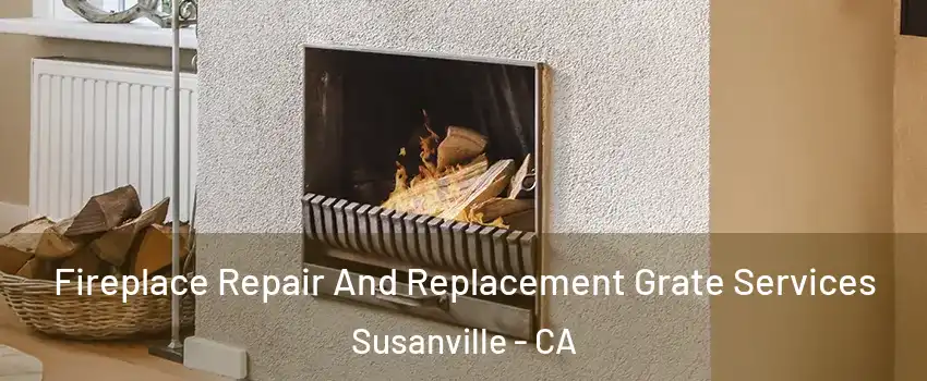  Fireplace Repair And Replacement Grate Services Susanville - CA