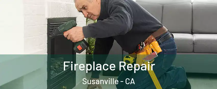  Fireplace Repair Susanville - CA