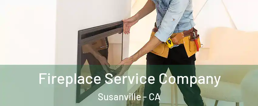  Fireplace Service Company Susanville - CA