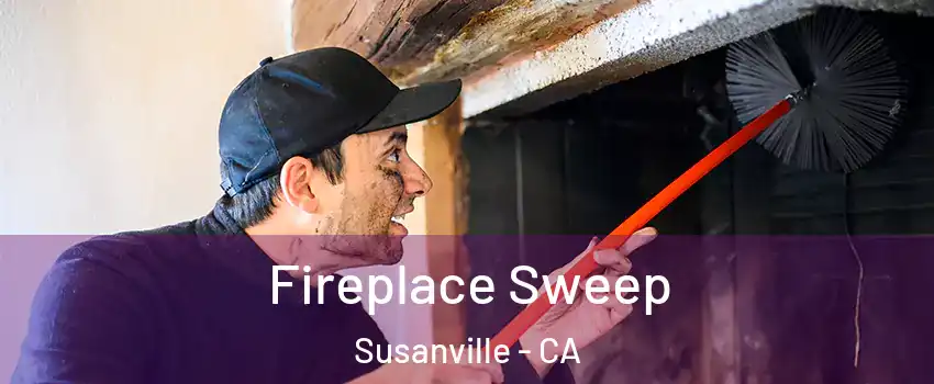  Fireplace Sweep Susanville - CA
