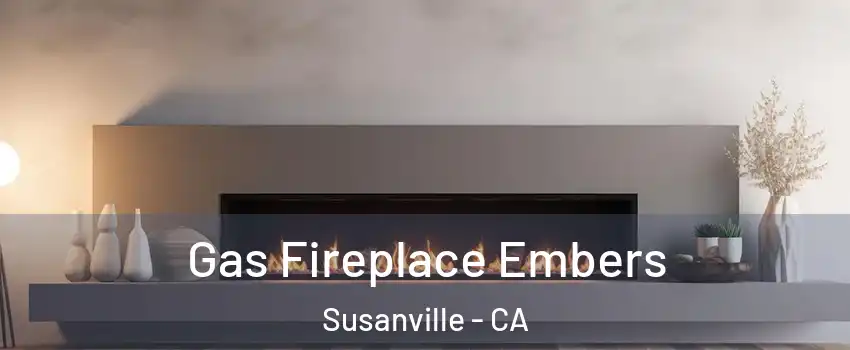  Gas Fireplace Embers Susanville - CA