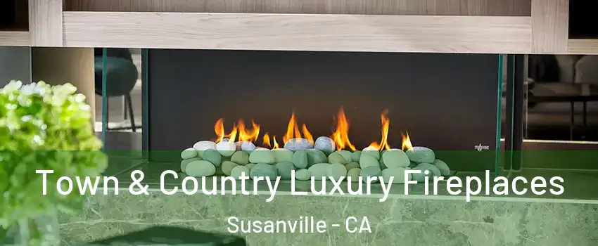  Town & Country Luxury Fireplaces Susanville - CA