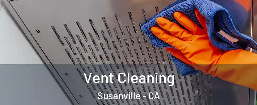  Vent Cleaning Susanville - CA